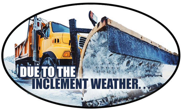 Image of a plow truck with the text "Due to the inclement weather..." at bottom of image.